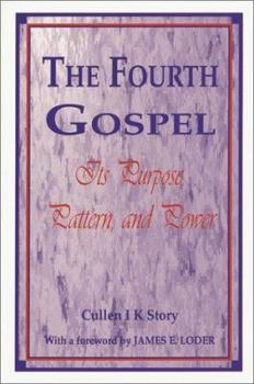 Paperback The Fourth Gospel, the Book of John: Its Purpose, Pattern, and Power Book