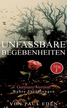 Hardcover Unfassbare Begebenheiten: Zum Teil wahre Begebenheiten [German] Book