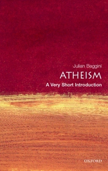 Atheism: A Very Short Introduction (Very Short Introductions) - Book #99 of the Very Short Introductions