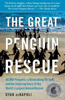 The Great Penguin Rescue: The Inspiring True Story of the World's Largest Live Animal Rescue