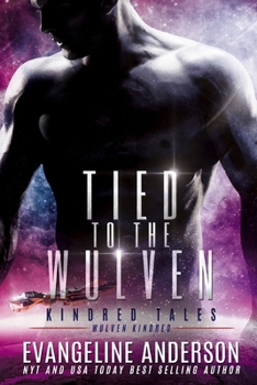 Tied to the Wulven: Kindred Tales 48 - Book #48 of the Kindred Tales