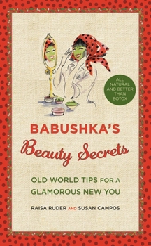 Hardcover Babushka's Beauty Secrets: Old World Tips for a Glamorous New You Book