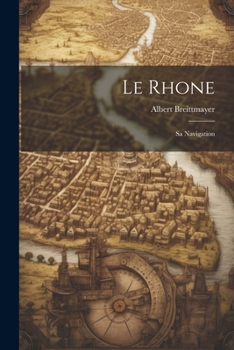 Paperback Le Rhone: Sa Navigation [French] Book
