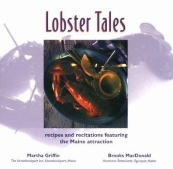 Paperback Lobster Tales: Recipes & Recitations Featuring the Maine Attraction Book