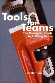 Paperback Tools for Teams: The Manager's Guide to Building Teams Book