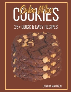 Paperback Cake Mix Cookies: 25+ Quick & Easy Recipes Book