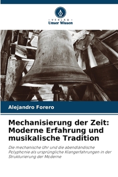 Paperback Mechanisierung der Zeit: Moderne Erfahrung und musikalische Tradition [German] Book