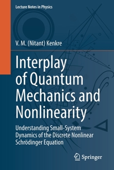 Paperback Interplay of Quantum Mechanics and Nonlinearity: Understanding Small-System Dynamics of the Discrete Nonlinear Schrödinger Equation Book