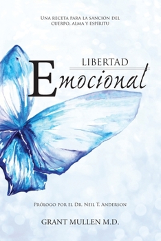 Paperback Libertad Emocional: Una Receta Para La Sancion Del Cuerpo, Alma Y Espiritu [Spanish] Book