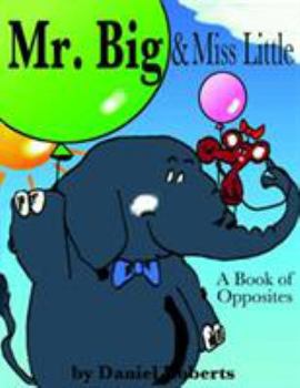Paperback Mr. Big & Miss Little: A Book of Opposites Book