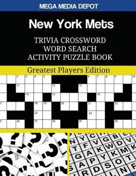New York Mets Trivia Crossword Word Search Activity Puzzle Book: Greatest Players Edition