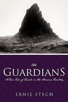 Paperback The Guardians: A True Tale of Travels in the Arizona Territory Book