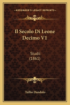 Paperback Il Secolo Di Leone Decimo V1: Studii (1861) [Italian] Book