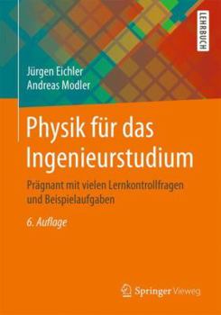 Paperback Physik Für Das Ingenieurstudium: Prägnant Mit Vielen Lernkontrollfragen Und Beispielaufgaben [German] Book