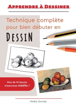 Paperback Apprendre à dessiner: Technique complète pour bien débuter en dessin [French] Book