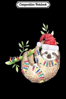Paperback Composition Notebook: Santa Sloth Christmas Lights Sloth Lover Gift Sloth Journal/Notebook Blank Lined Ruled 6x9 100 Pages Book