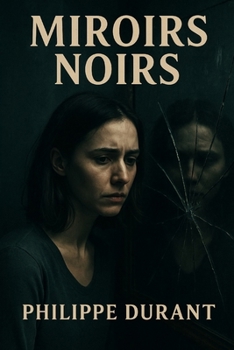 Miroirs noirs (French Edition)
