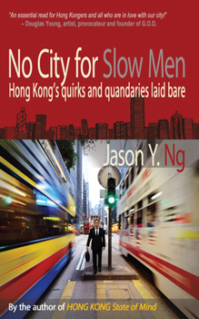 Paperback No City for Slow Men: Hong Kong's Quirks and Quandaries Laid Bare Book