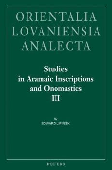 Studies in Aramaic Inscriptions and Onomastics III: Ma'lana - Book #200 of the Orientalia Lovaniensia Analecta