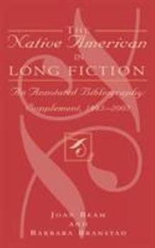 Hardcover The Native American in Long Fiction: An Annotated Bibliography: Supplement 1995-2002 Book