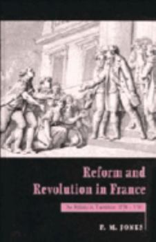 Reform and Revolution in France: The Politics of Transition, 1774-1791