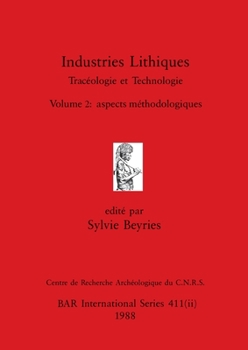 Paperback Industries Lithiques-Tracéologie et Technologie, Volume 2: aspects méthodologiques Book