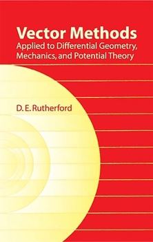 Paperback Vector Methods Applied to Differential Geometry, Mechanics, and Potential Theory Book