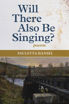Paperback Will There Also Be Singing?: poems Book