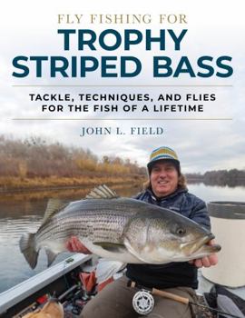 Hardcover Fly Fishing for Trophy Striped Bass: Tackle, Techniques, and Flies for the Fish of a Lifetime Book