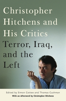 Hardcover Christopher Hitchens and His Critics: Terror, Iraq, and the Left Book