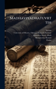 Hardcover Madhaviyadhatuvrttih [Sanskrit] Book