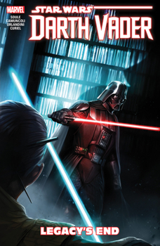 Star Wars: Darth Vader - Dark Lord of the Sith, Vol. 2: Legacy's End - Book #2 of the Star Wars Disney Canon Graphic Novel