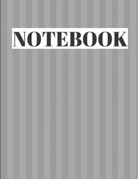 NOTEBOOK: Unlined Journal, Unlined diary or unlined Notebook, perfectly sized to 8,5X11 INCHES, 120 numbered pages/Grey striped color (blank journal notebooks)