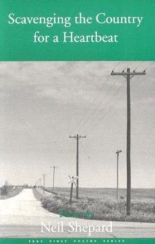 Paperback Scavenging the Country for a Heartbeat: Poems (1992 First Poetry) Book