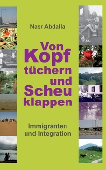 Hardcover Von Kopftüchern und Scheuklappen: Immigranten und Integration [German] Book