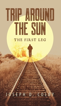 Hardcover Trip Around The Sun: The First Leg Book