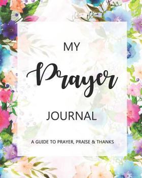 Paperback Prayer Journal: A Daily Guide for Prayer, Praise and Thanks: Modern Calligraphy and Lettering Book