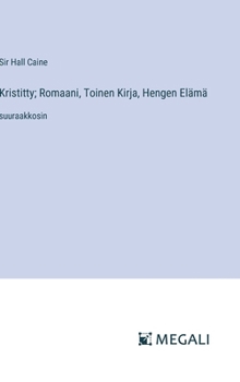 Hardcover Kristitty; Romaani, Toinen Kirja, Hengen Elämä: suuraakkosin [Finnish] Book