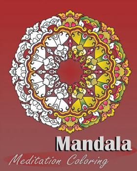Paperback Mandala Meditation Coloring: 50 Designs For Making Meditation, Broader Imagination, Art Therapy Relaxation, Alternative Medicine, Stress Relieving Book