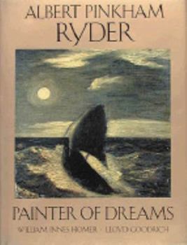 Hardcover Albert Pinkham Ryder, Painter of Dreams Book