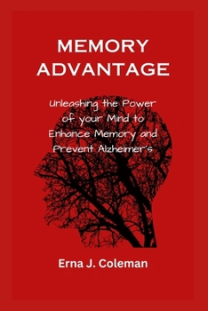 Paperback Memory Advantage: Unleashing the Power of your Mind to Enhance Memory and Prevent Alzheimer's Book