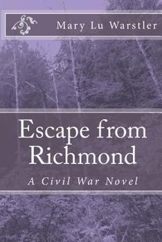 Paperback Escape from Richmond: A Civil War Novel Book