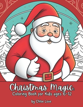 Paperback Christmas Magic: Coloring Book for Kids Ages 6-12 Book