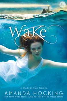 Wake - Book #1 of the Watersong