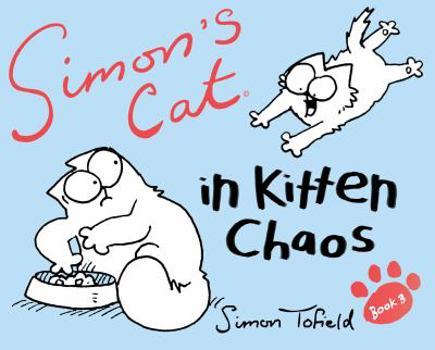 Hardcover Simon's Cat 3: In Kitten Chaos Book