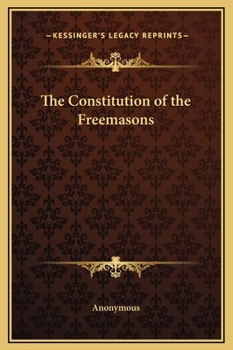 Hardcover The Constitution of the Freemasons Book