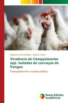 Paperback Virulência de Campylobacter spp. isoladas de carcaças de frangos [Portuguese] Book