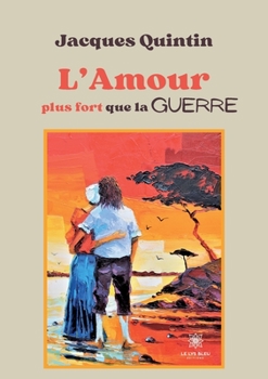 Paperback L'Amour plus fort que la guerre [French] Book