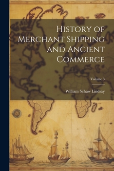 Paperback History of Merchant Shipping and Ancient Commerce; Volume 3 Book