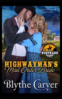 A Highwayman's Mail Order Bride (Westward Hearts) - Book #1 of the Westward Hearts